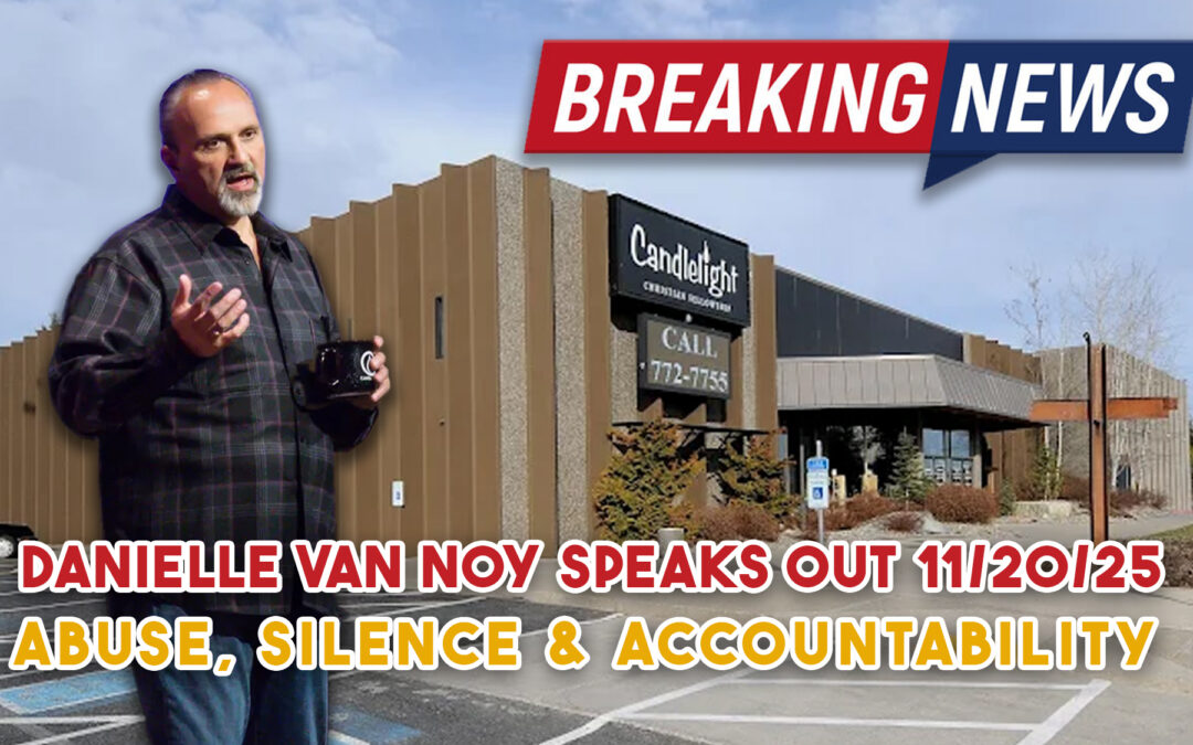 Daughter of Pastor Paul Van Noy Comes Forward: Abuse, Cover-Up Allegations Add New Weight to Ongoing Concerns